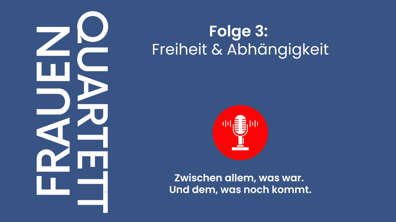 Folge 3 | Freiheit & Abhängigkeit